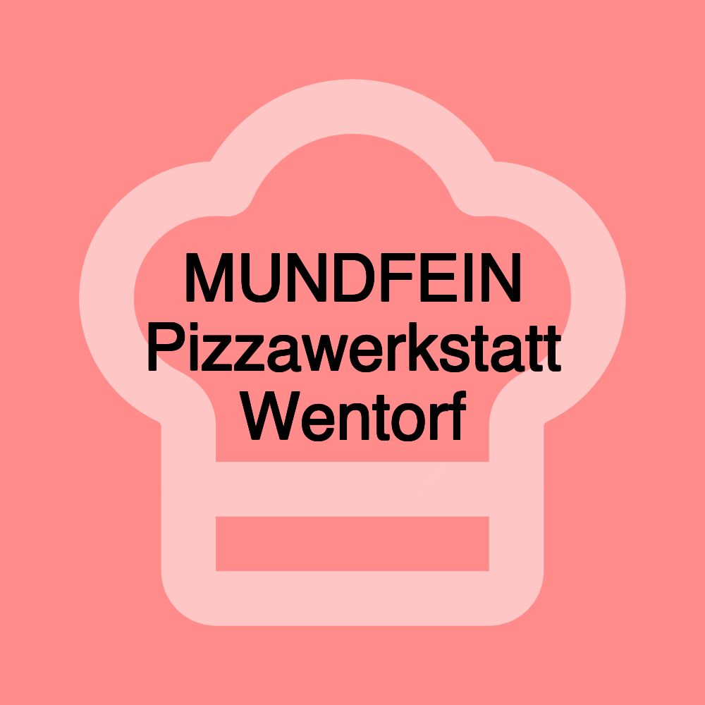 MUNDFEIN Pizzawerkstatt Wentorf