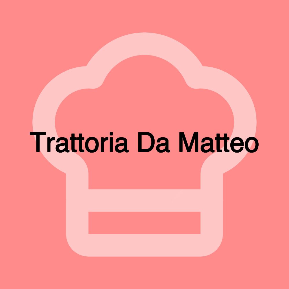 Trattoria Da Matteo