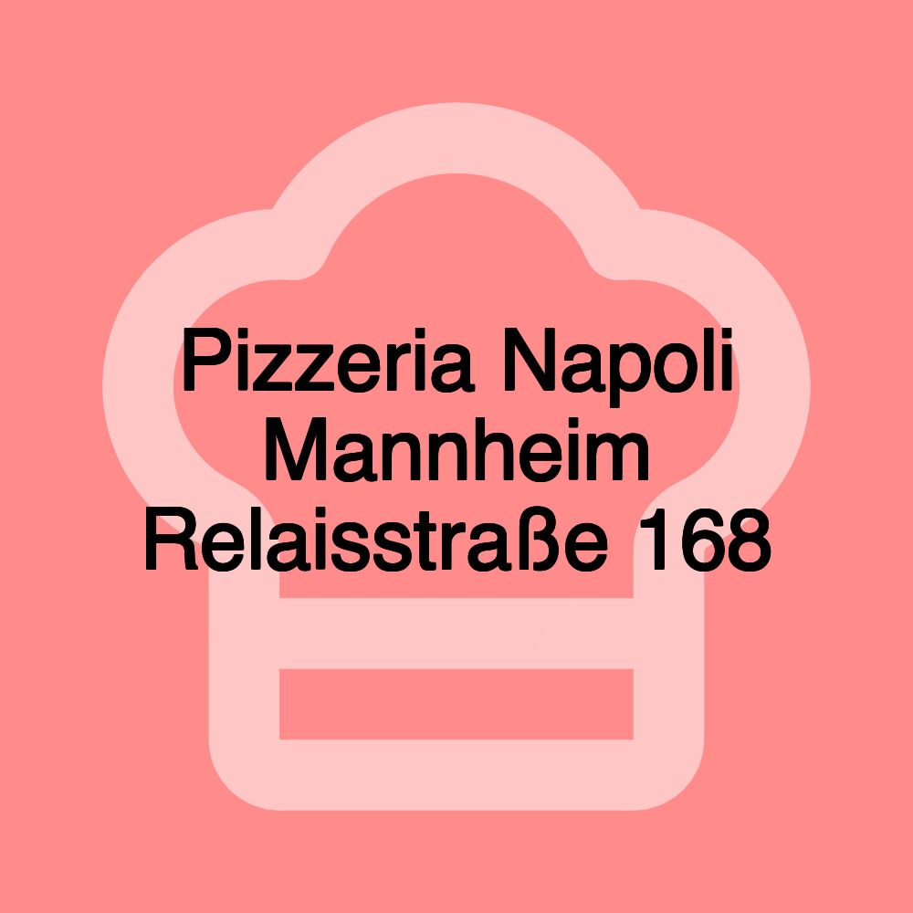 Pizzeria Napoli Mannheim Relaisstraße 168