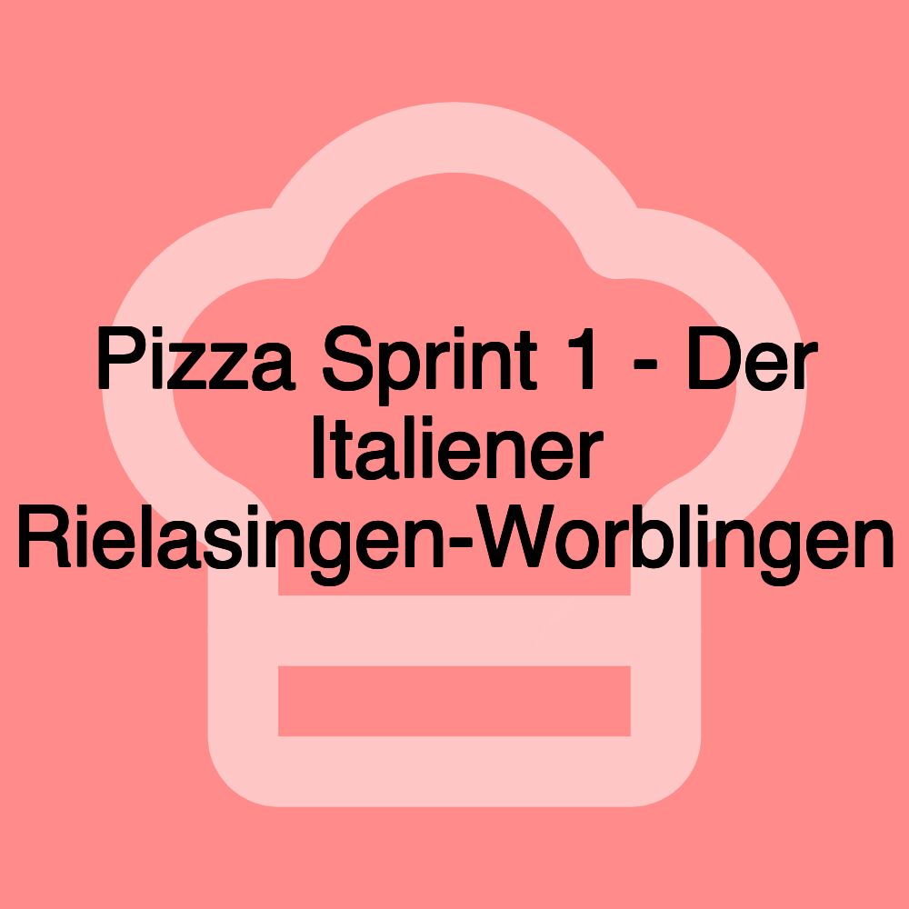 Pizza Sprint 1 - Der Italiener Rielasingen-Worblingen