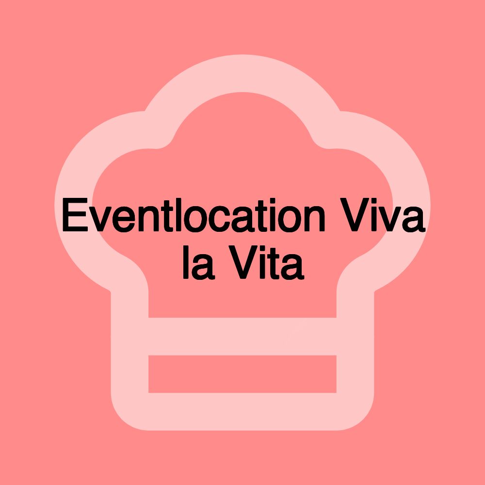 Eventlocation Viva la Vita