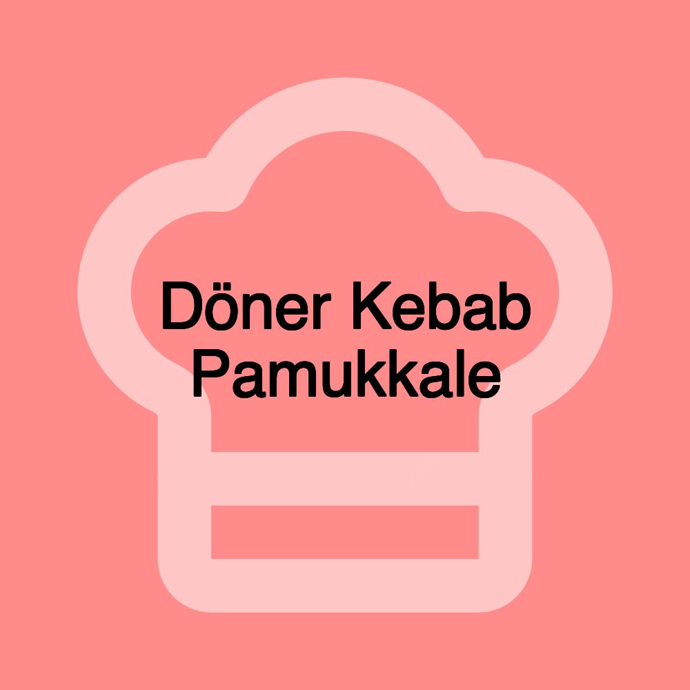 Döner Kebab Pamukkale