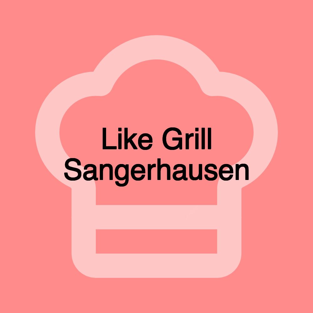 Like Grill Sangerhausen