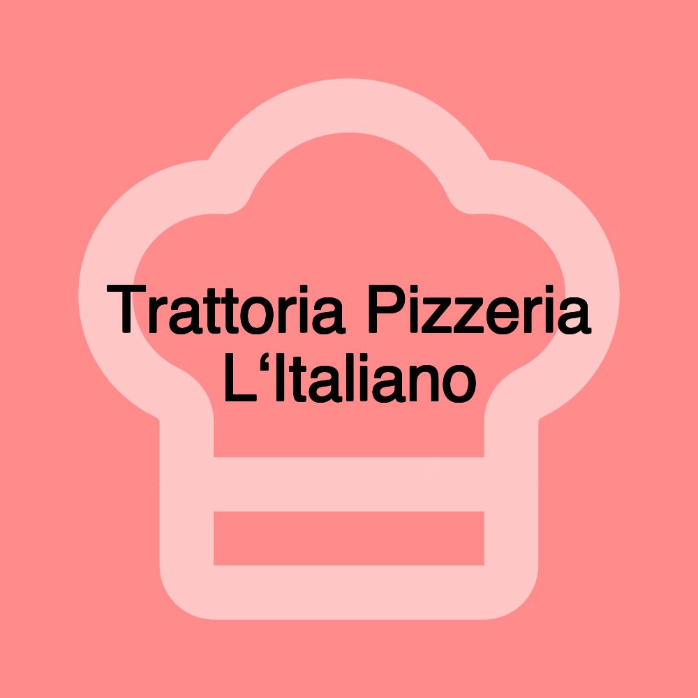 Trattoria Pizzeria L‘Italiano