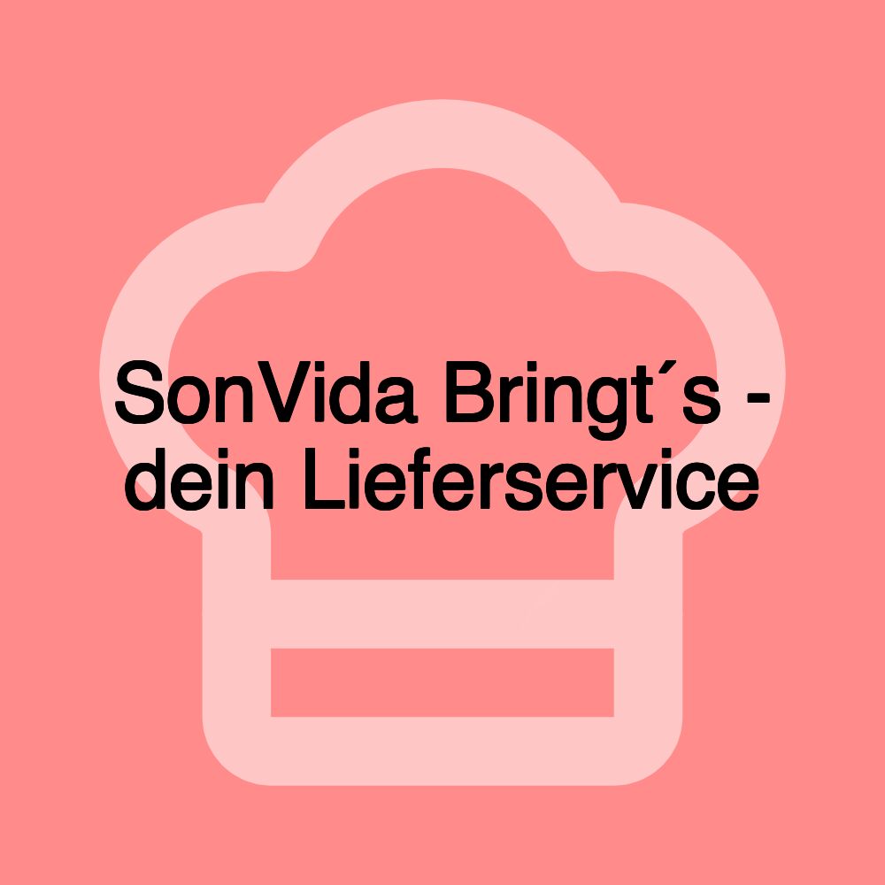 SonVida Bringt´s - dein Lieferservice