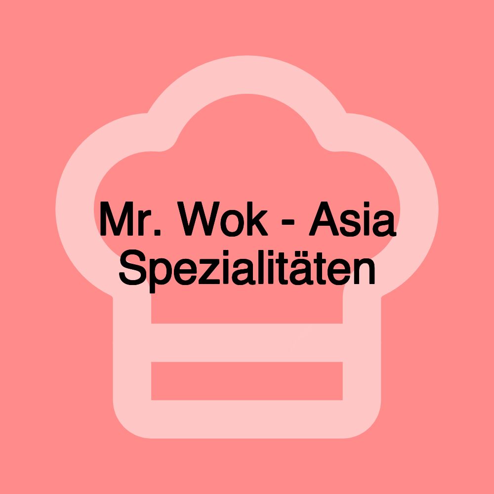 Mr. Wok - Asia Spezialitäten