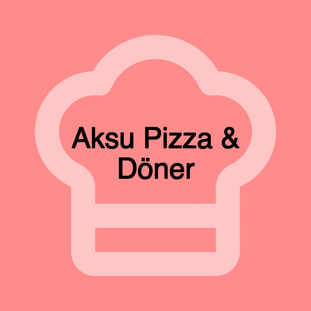 Aksu Pizza & Döner