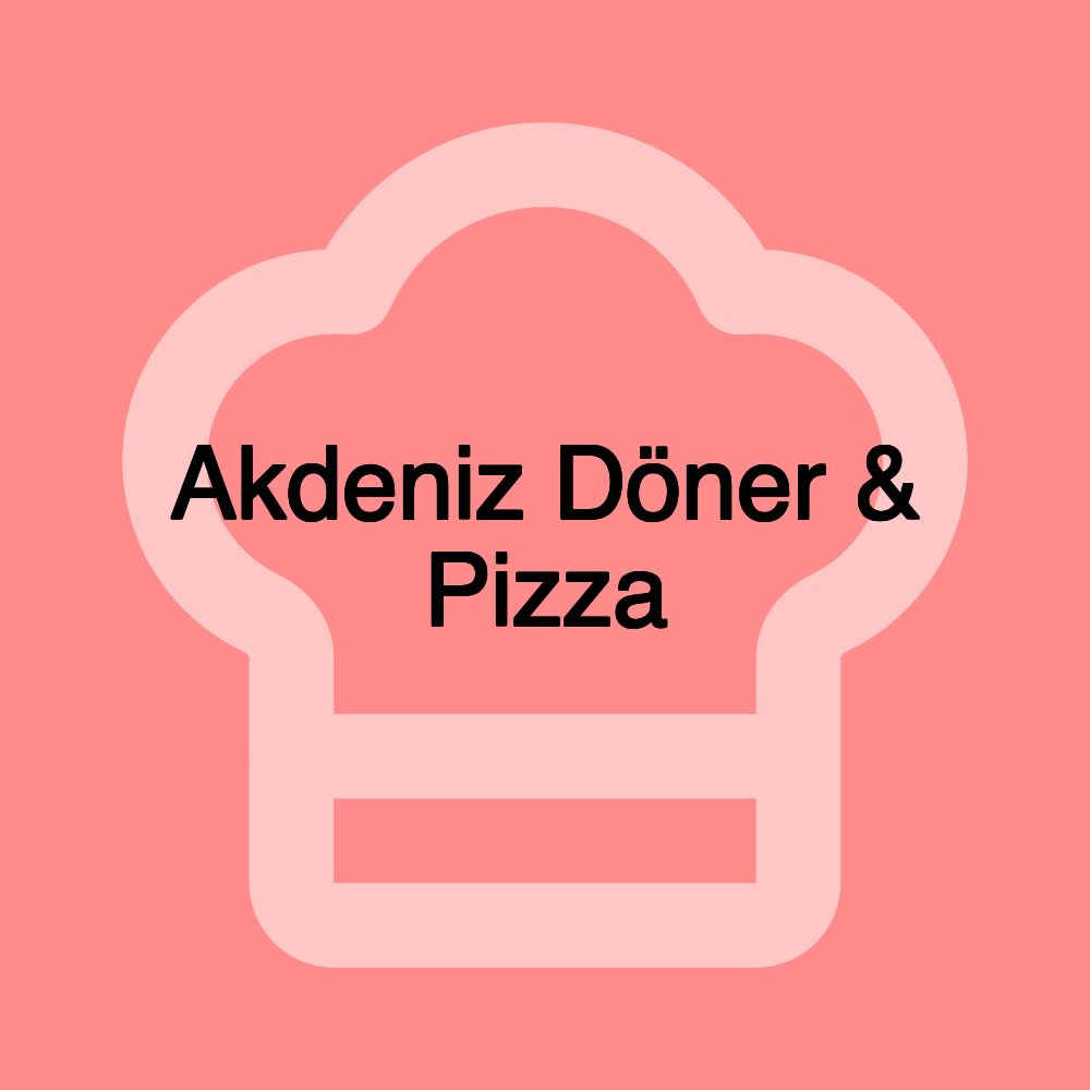 Akdeniz Döner & Pizza