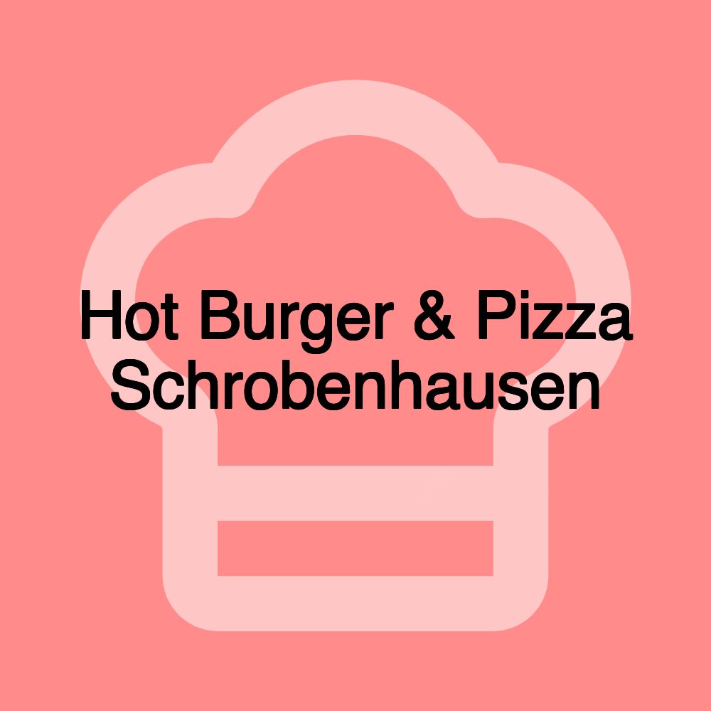 Hot Burger & Pizza Schrobenhausen