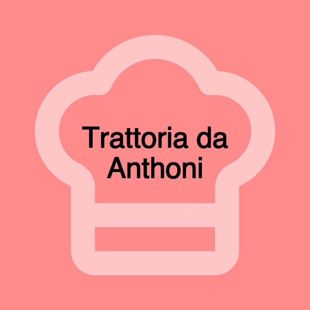 Trattoria da Anthoni