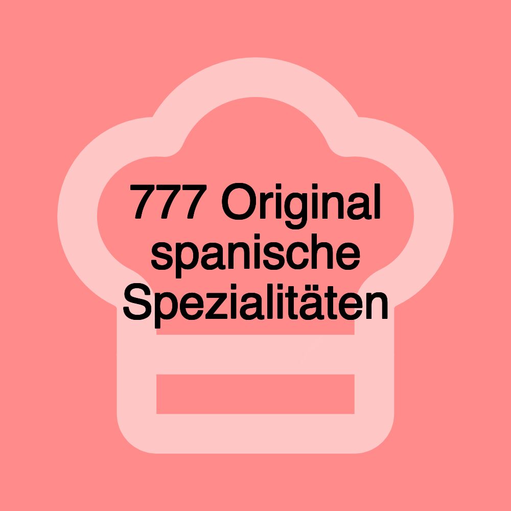 777 Original spanische Spezialitäten