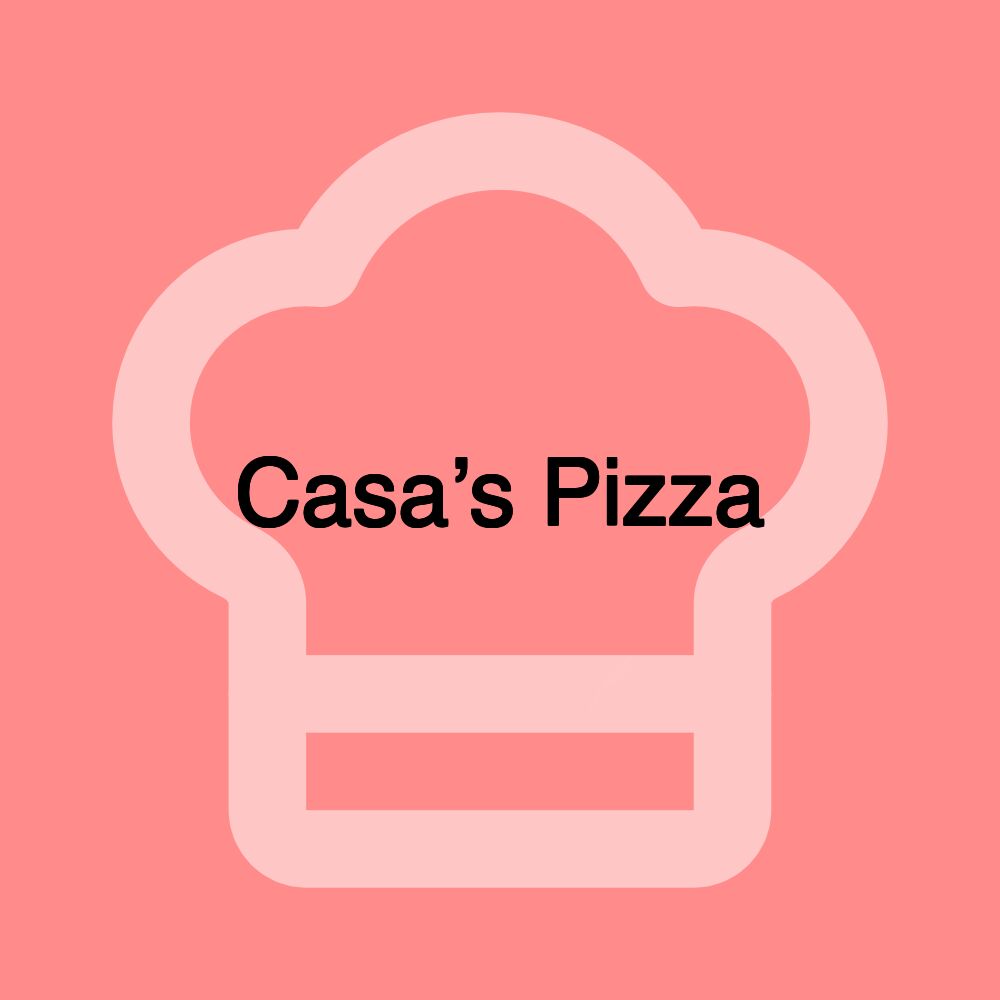 Casa’s Pizza