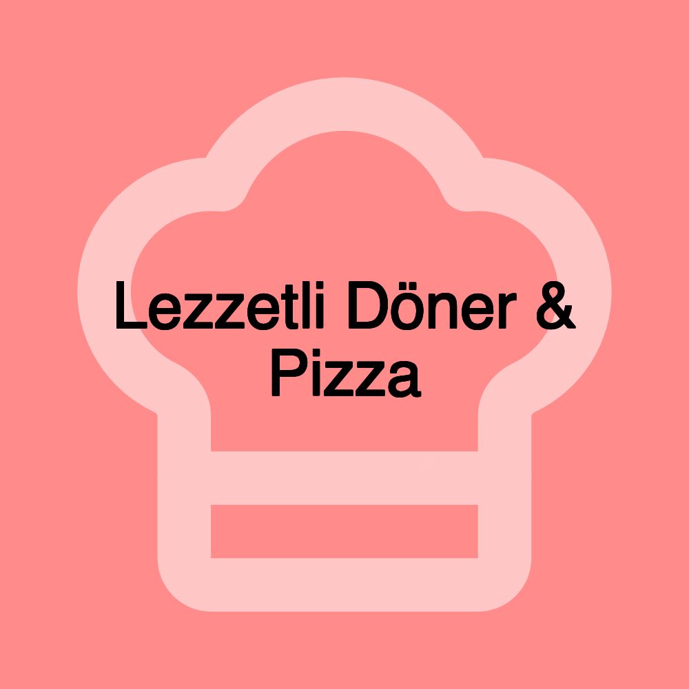 Lezzetli Döner & Pizza