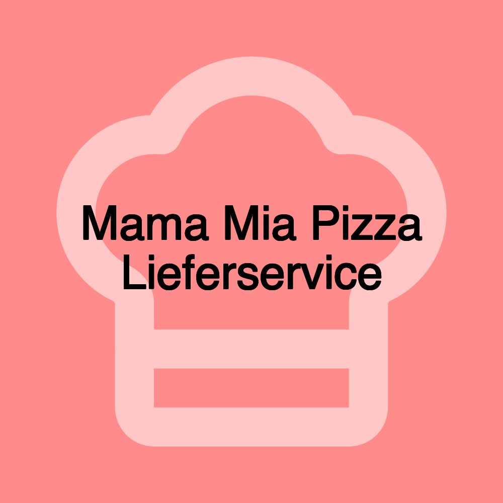 Mama Mia Pizza Lieferservice