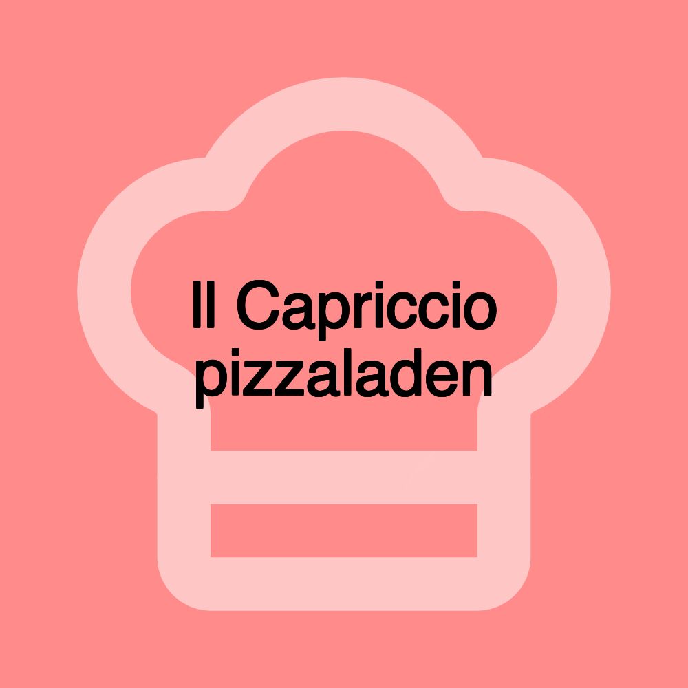 ll Capriccio pizzaladen