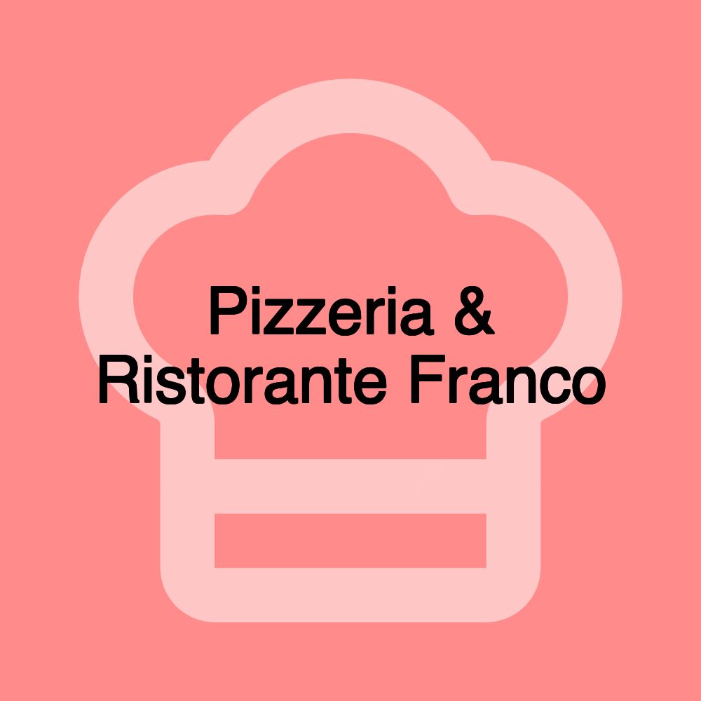 Pizzeria & Ristorante Franco