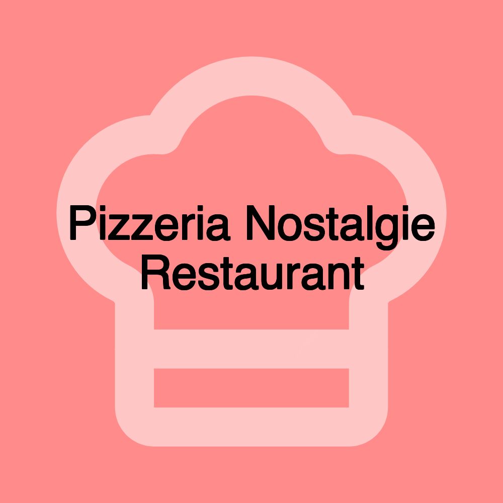 Pizzeria Nostalgie Restaurant