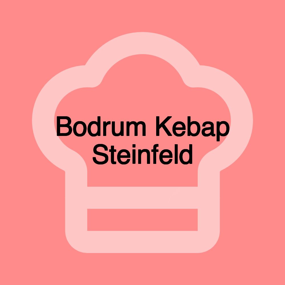 Bodrum Kebap Steinfeld