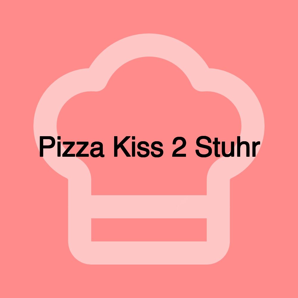 Pizza Kiss 2 Stuhr