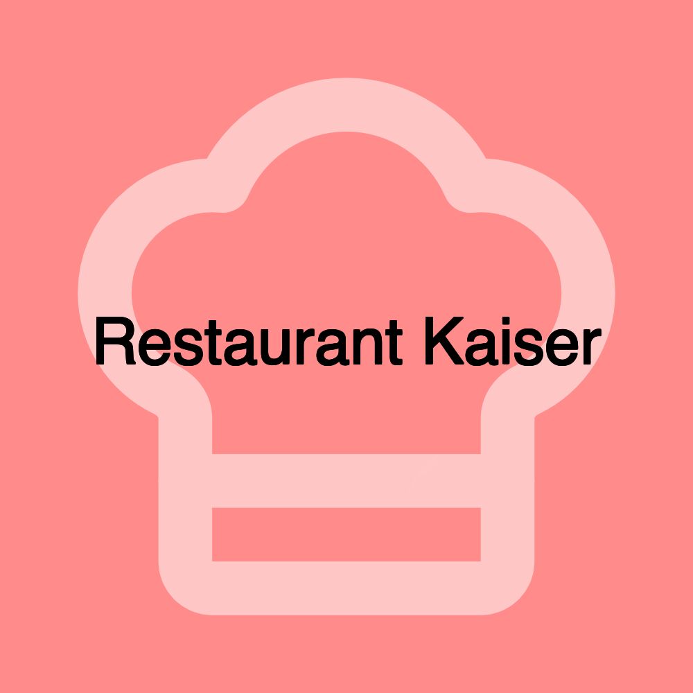 Restaurant Kaiser