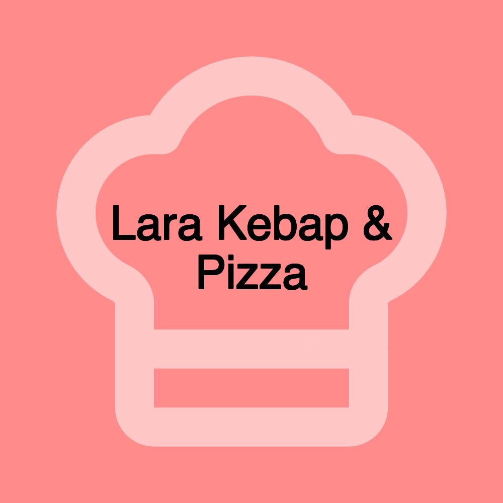 Lara Kebap & Pizza