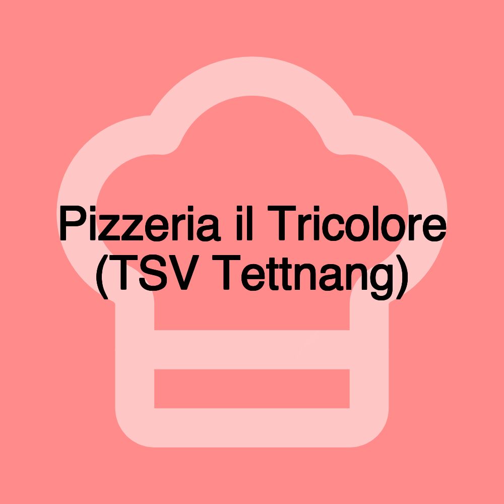 Pizzeria il Tricolore (TSV Tettnang)