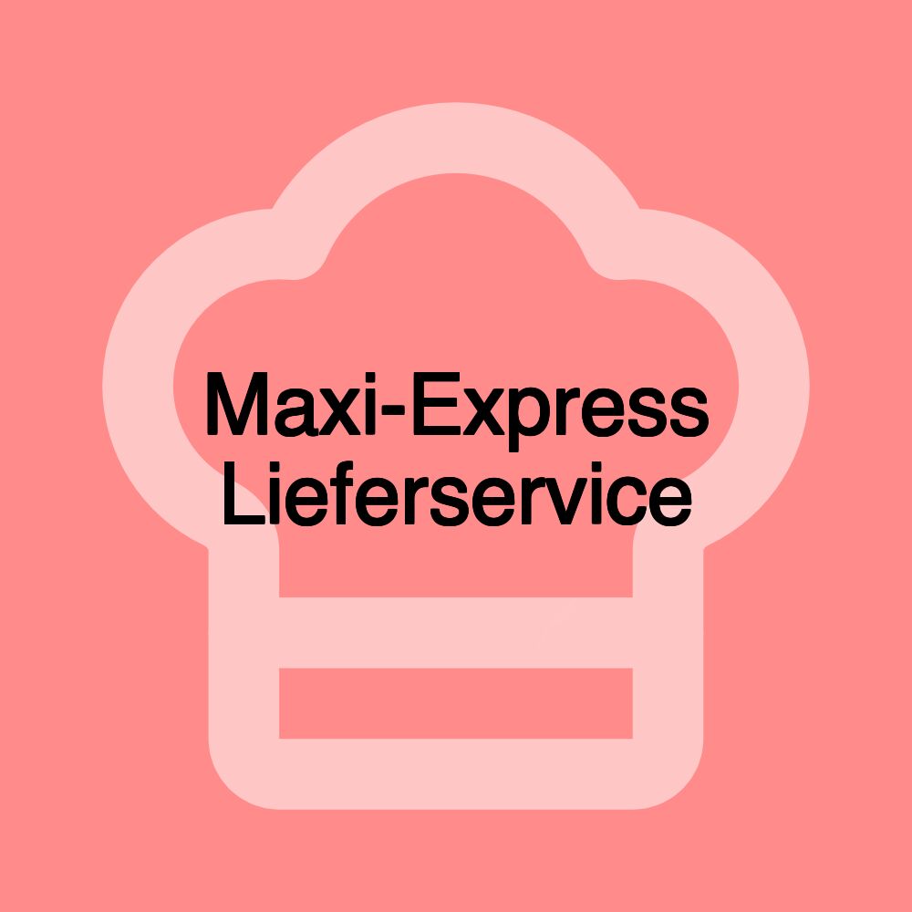 Maxi-Express Lieferservice