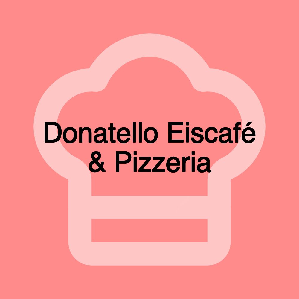 Donatello Eiscafé & Pizzeria