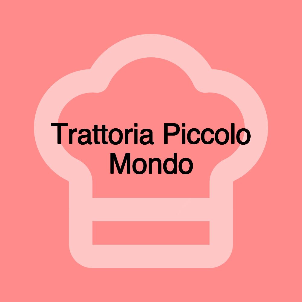 Trattoria Piccolo Mondo