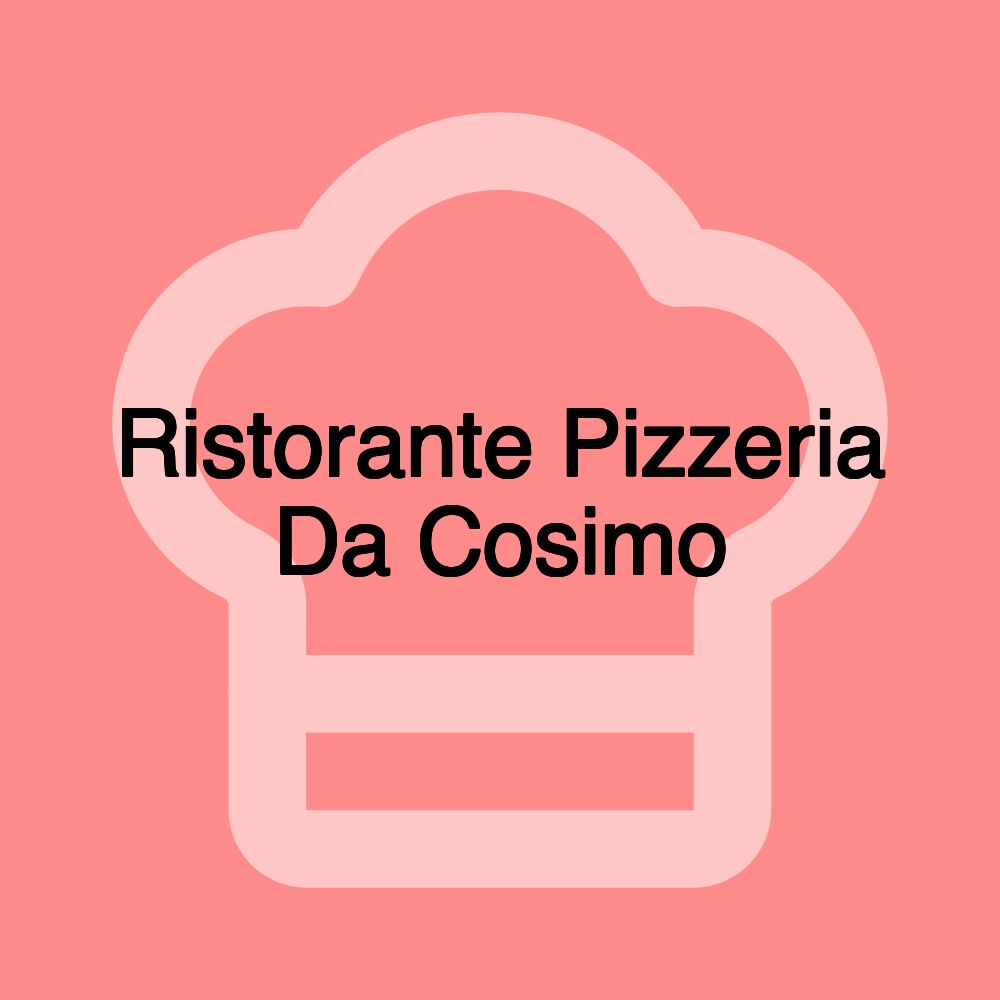 Ristorante Pizzeria Da Cosimo