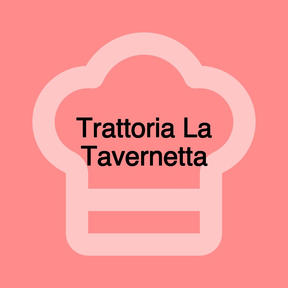 Trattoria La Tavernetta