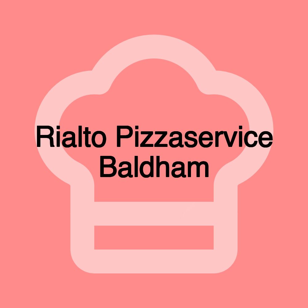 Rialto Pizzaservice Baldham