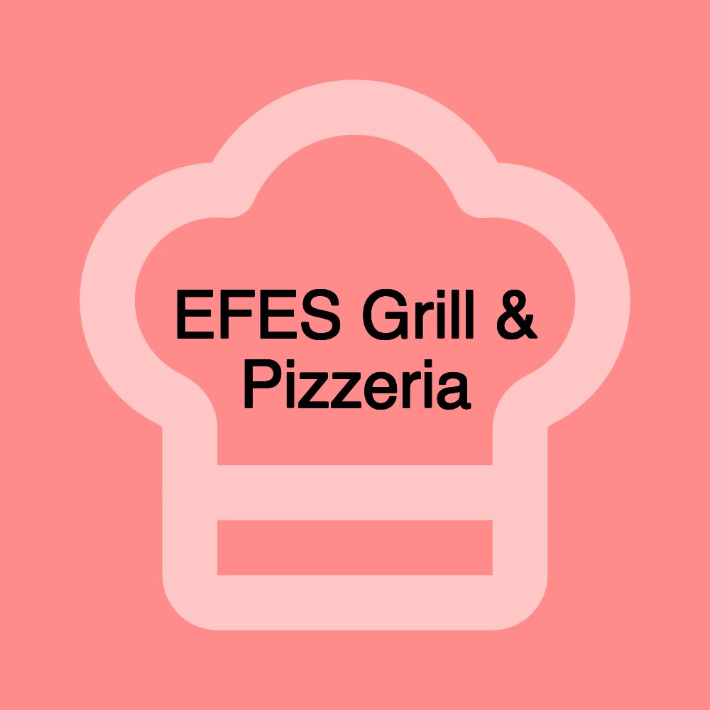 EFES Grill & Pizzeria