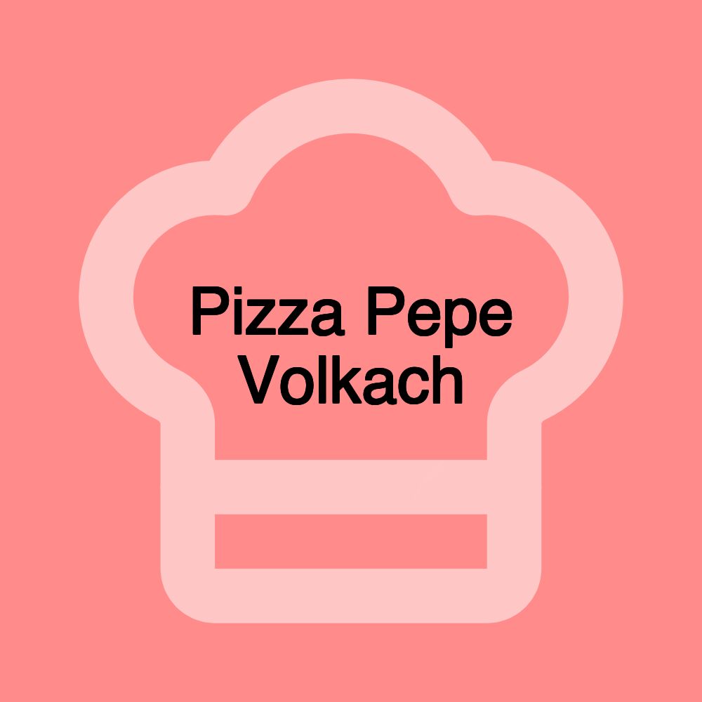 Pizza Pepe Volkach