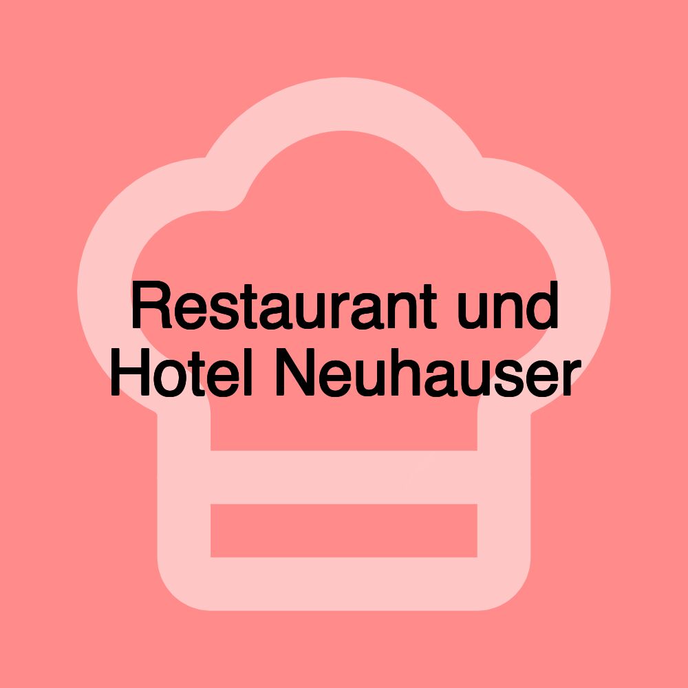 Restaurant und Hotel Neuhauser