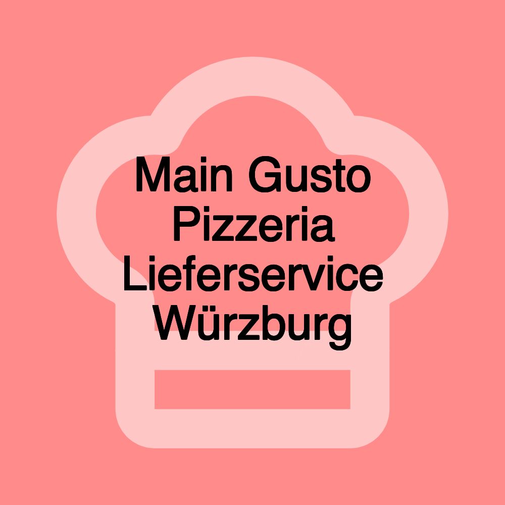 Main Gusto Pizzeria Lieferservice Würzburg