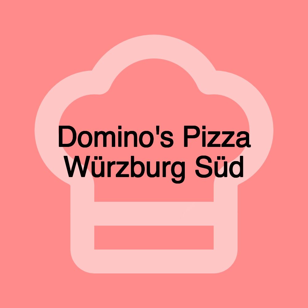 Domino's Pizza Würzburg Süd