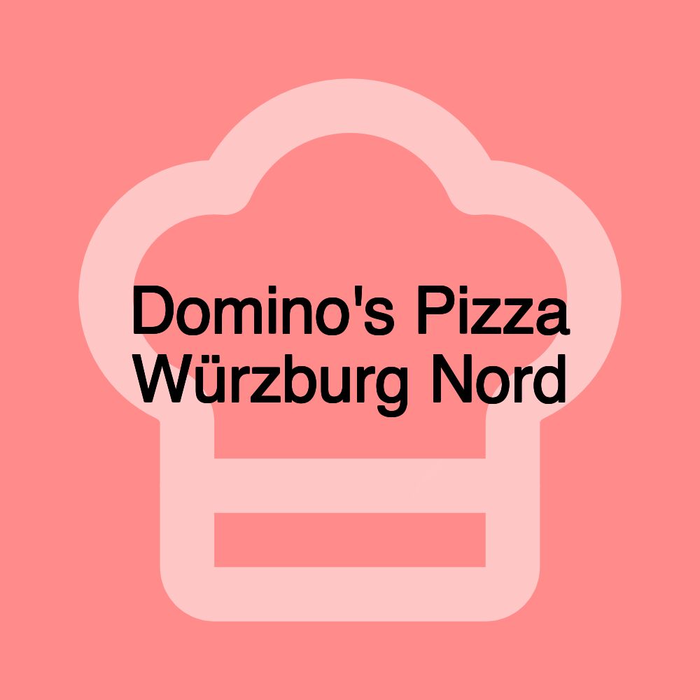 Domino's Pizza Würzburg Nord