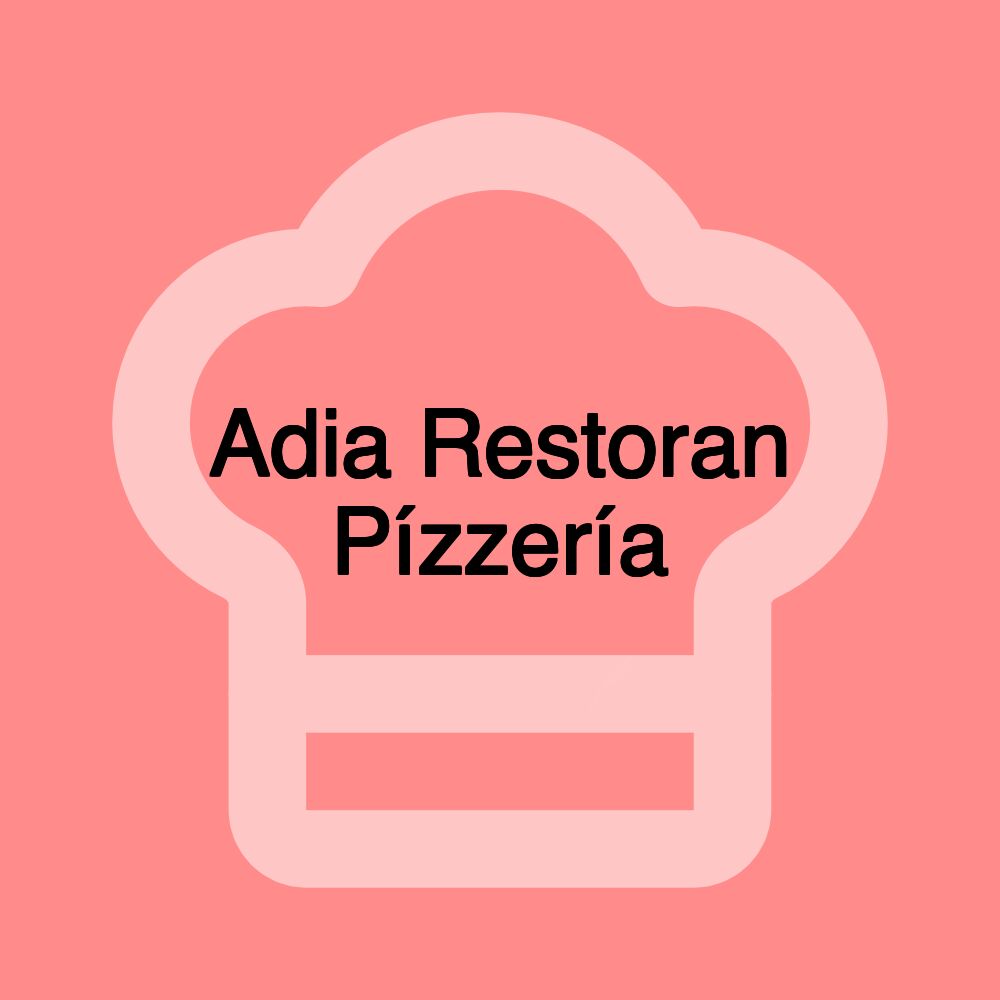 Adia Restoran Pízzería