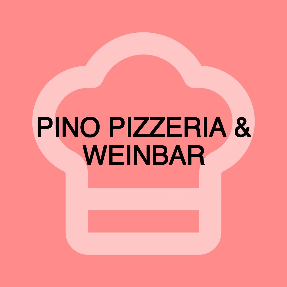 PINO PIZZERIA & WEINBAR