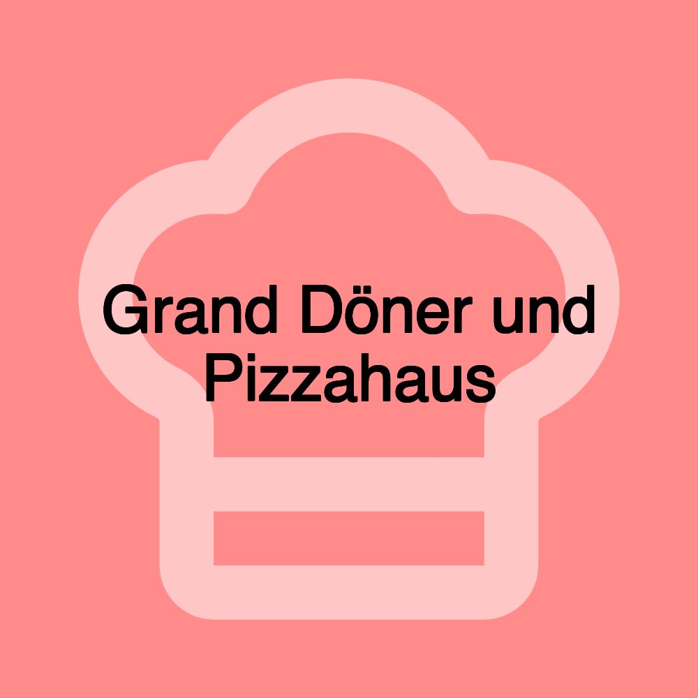 Grand Döner und Pizzahaus