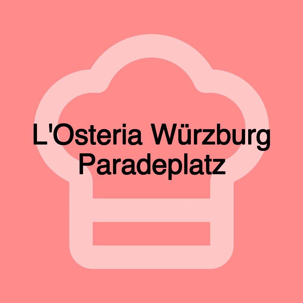 L'Osteria Würzburg Paradeplatz