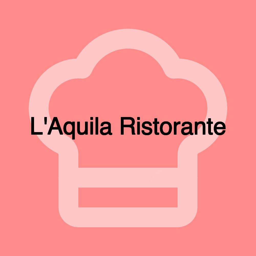 L'Aquila Ristorante