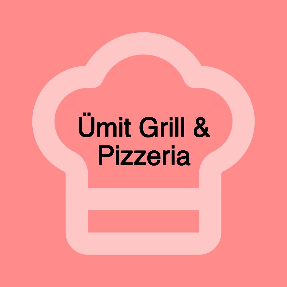 Ümit Grill & Pizzeria