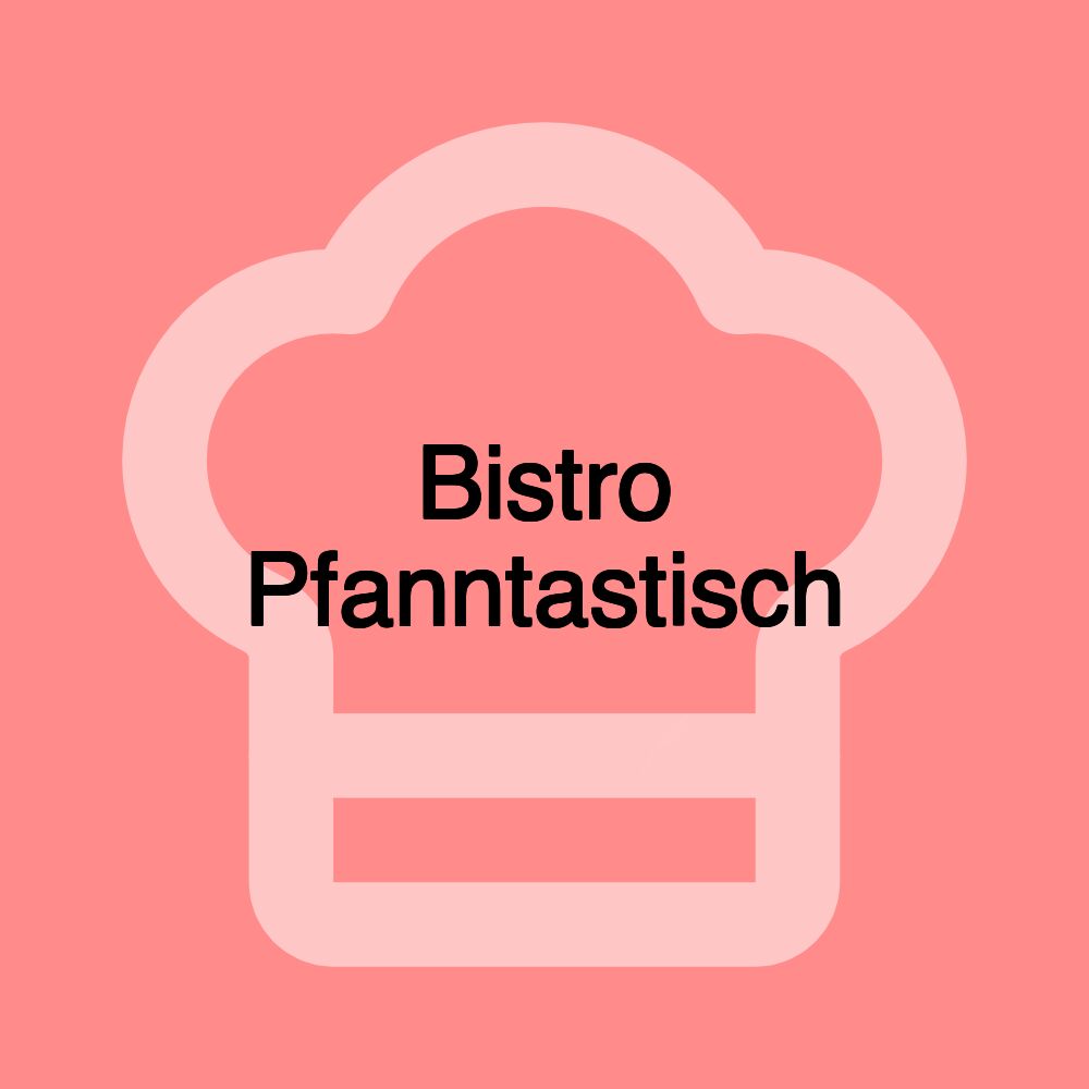 Bistro Pfanntastisch