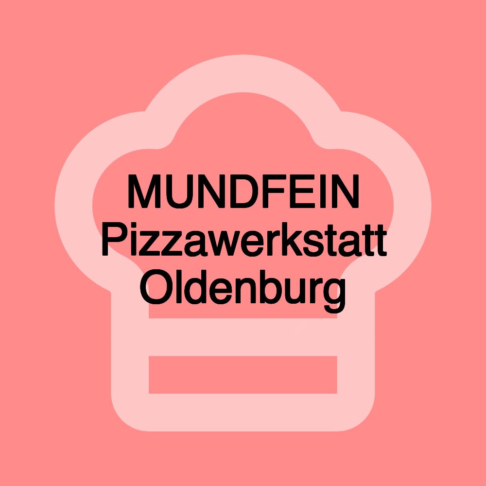 MUNDFEIN Pizzawerkstatt Oldenburg