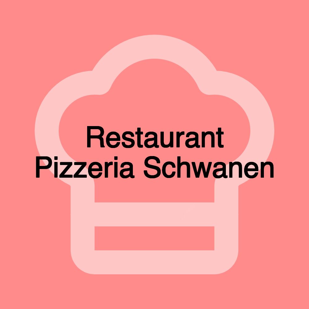 Restaurant Pizzeria Schwanen