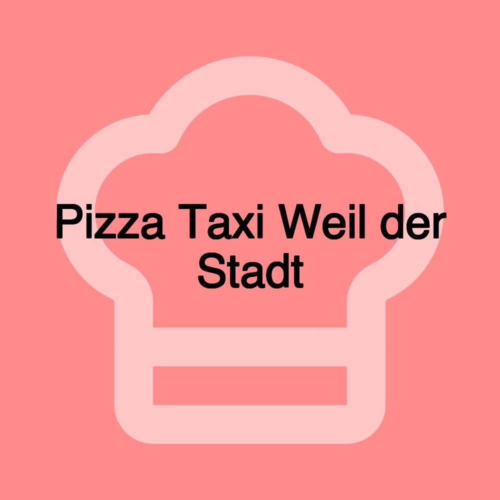 Pizza Taxi Weil der Stadt