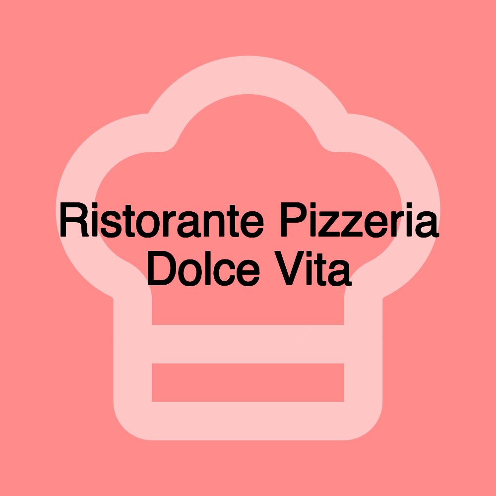 Ristorante Pizzeria Dolce Vita