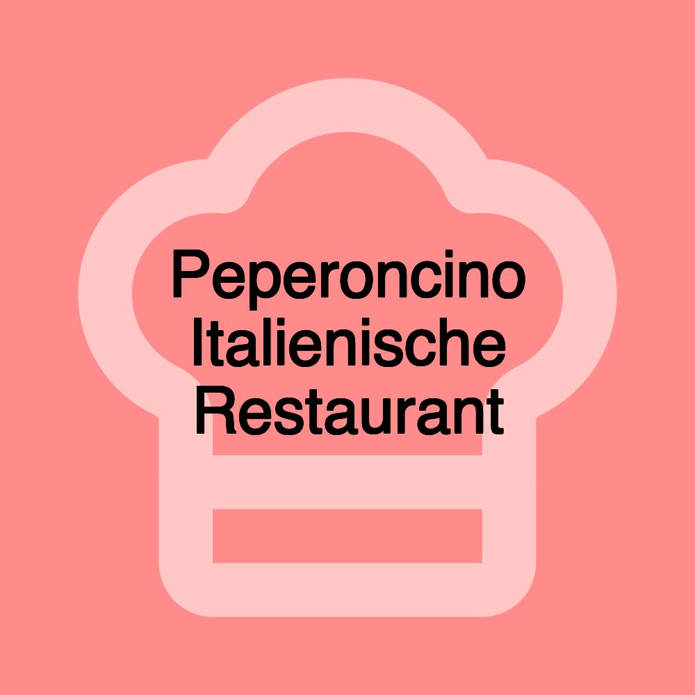 Peperoncino Italienische Restaurant